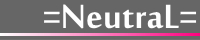 =NeutraL=